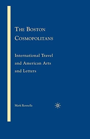 Rennella, M.. The Boston Cosmopolitans - International Travel and American Arts and Letters, 1865¿1915. Palgrave Macmillan US, 2015.
