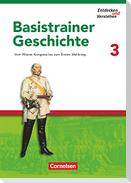 Entdecken und Verstehen. Basistrainer Geschichte 3