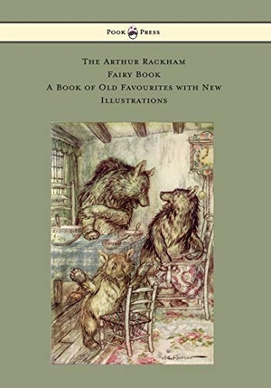 Various. The Arthur Rackham Fairy Book - A Book of Old Favourites with New Illustrations. Pook Press, 2014.