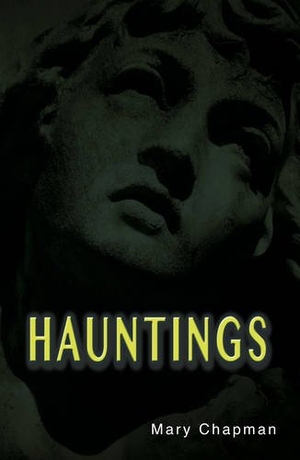 Chapman Mary. Hauntings. Ransom Publishing, 2019.