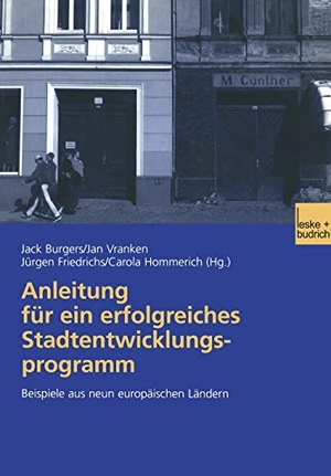 Burgers, Jack / Jan Vranken et al (Hrsg.). Anleitung für ein erfolgreiches Stadtentwicklungsprogramm - Beispiele aus neun europäischen Ländern. VS Verlag für Sozialwissenschaften, 2003.