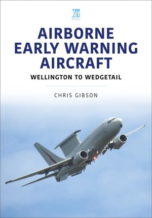 Gibson, Chris. Airborne Early Warning Aircraft. Key Publishing, 2024.