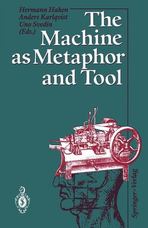Haken, Hermann / Uno Svedin et al (Hrsg.). The Machine as Metaphor and Tool. Springer Berlin Heidelberg, 2011.