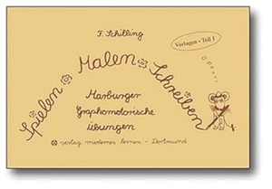 Schilling, Friedhelm. Spielen - Malen - Schreiben - Vorlagen. Teil 1 - Marburger graphomotorische Übungen. Modernes Lernen Borgmann, 2017.