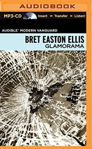 Ellis, Bret Easton. Glamorama. BRILLIANCE CORP, 20