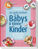 Das große Kochbuch für Babys und kleine Kinder