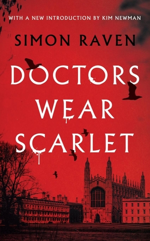 Raven, Simon. Doctors Wear Scarlet (Valancourt 20th Century Classics). Valancourt Books, 2019.