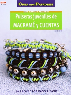 Eder, Elke. Pulseras juveniles tejidas con macramé y cuentas. Editorial El Drac, S.L., 2013.