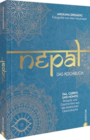 Sirisaeng, Angkana. Nepal. Das Kochbuch - Dal, Currys und Momos: Rezepte und Geschichten aus der asiatischen Gewürzküche. Christian Verlag GmbH, 2025.