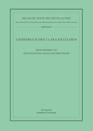 Haustein, Jens / Hans-Joachim Solms (Hrsg.). Das Liederbuch der Clara Hätzlerin - Der Liederteil. Walter de Gruyter, 2026.