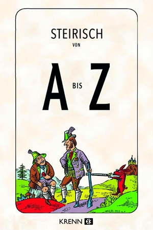 Krenn, Hubert (Hrsg.). Steirisch von A bis Z. Krenn, Hubert Verlag, 2024.