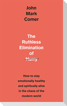 The Ruthless Elimination of Hurry