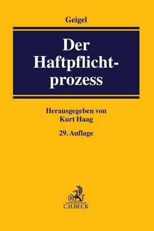 Haag, Kurt (Hrsg.). Der Haftpflichtprozess - mit Einschluss des materiellen Haftpflichtrechts. C.H. Beck, 2023.
