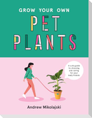 Grow Your Own Pet Plants