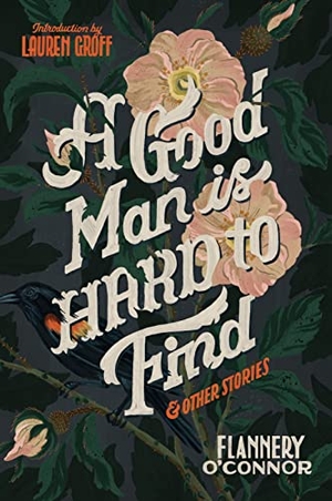 O'Connor, Flannery. A Good Man Is Hard to Find and Other Stories. HarperCollins, 2019.