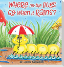 Where Do the Bugs Go When it Rains?