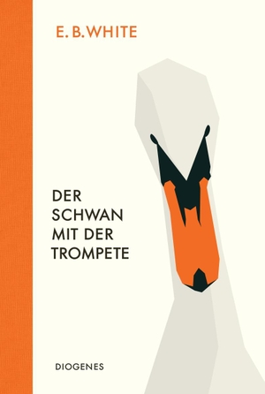 White, E. B.. Der Schwan mit der Trompete. Diogenes Verlag AG, 2014.