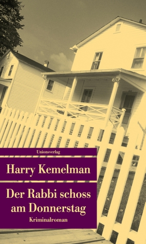 Kemelman, Harry. Der Rabbi schoss am Donnerstag. Unionsverlag, 2015.