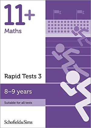 Brant / Rebecca Schofield & Sims. 11+ Maths Rapid Tests Book 3: Year 4, Ages 8-9. Schofield & Sims Ltd, 2018.