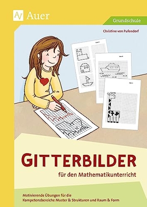 Pufendorf, Christine von. Gitterbilder für den Mathematikunterricht - Motivierende Übungen für die Kompetenzbereiche Muster & Strukturen und Raum & Form (1. bis 3. Klasse). Auer Verlag i.d.AAP LW, 2017.