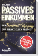 Passives Einkommen: Dein Investment-Kompass zur finanziellen Freiheit