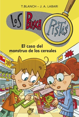 Blanch, Teresa / José Ángel Labari. Buscapistas 6. El caso del monstruo de los cereales. Montena, 2014.