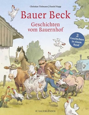 Tielmann, Christian. Bauer Beck Geschichten vom Bauernhof - Bauer Beck fährt weg und Bauer Beck im Versteck zusammen in einem Band. FISCHER Sauerländer, 2023.