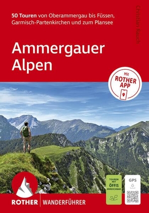 Rauch, Christian. ROTHER Wanderführer Ammergauer Alpen. 50 Touren von Oberammergau bis Füssen, Garmisch-Partenkirchen und zum Plansee - Inkl. Rother App und GPS-Tracks zum Download. Bergverlag Rother, 2026.