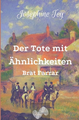 Tey, Josephine. Der Tote mit Ähnlichkeiten - Brat Farrar. KI Classics, 2024.