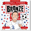 Football Stories: Bronze