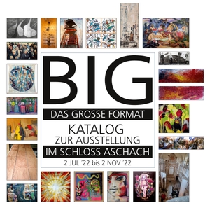 Djomina, Olga. Big - das große Format - Ausstellung im Schloss Aschach. Books on Demand, 2023.