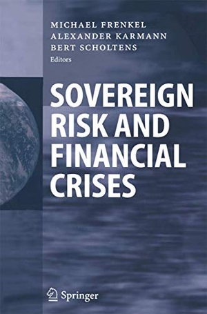 Frenkel, Michael / Bert Scholtens et al (Hrsg.). Sovereign Risk and Financial Crises. Springer Berlin Heidelberg, 2010.