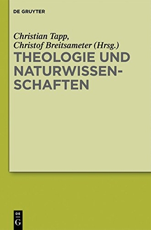 Breitsameter, Christof / Christian Tapp (Hrsg.). Theologie und Naturwissenschaften. De Gruyter, 2014.