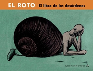 Rábago, Andrés / El Roto. El libro de los desórdenes. Literatura Random House, 2004.