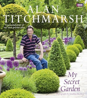 Titchmarsh, Alan. My Secret Garden. Penguin Life, 2012.