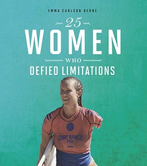 Bernay, Emma / Emma Carlson Berne. 25 Women Who Defied Limitations. Capstone, 2020.