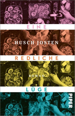 Josten, Husch. Eine redliche Lüge - Roman | Lakonisch-humorvoller Gesellschaftsroman. Piper Verlag GmbH, 2023.