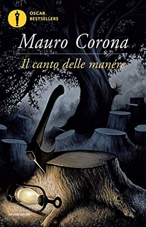 Corona, Mauro. Il canto delle manére. Mondadori, 2020.