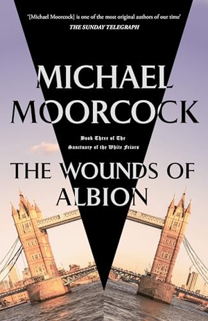 Moorcock, Michael. Wounds of Albion. Orion Publishing Co, 2026.