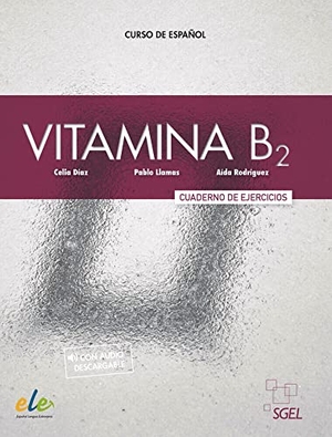 Díaz, Celia / Llamas, Pablo et al. Vitamina B2 - Curso de español / Arbeitsbuch mit Code. Hueber Verlag GmbH, 2022.