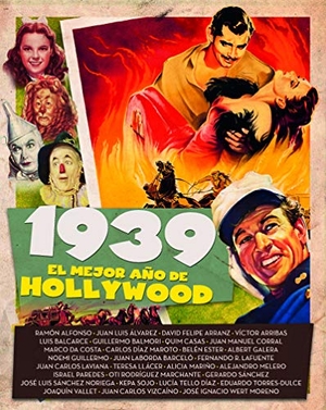 Casas, Quim / Lafuente, Fernando R. et al. 1939, el mejor año de Hollywood. NOTORIOUS EDICIONES S.L, 2019.
