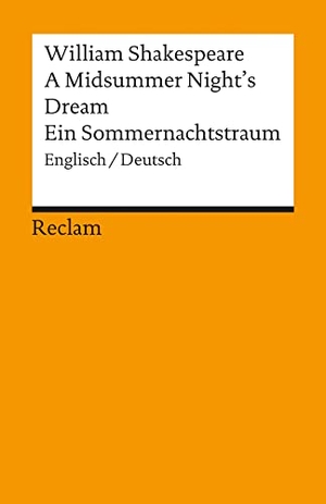 Shakespeare, William. A Midsummer Night's Dream / Ein Sommernachtstraum. Englisch/Deutsch - Shakespeare, William - Literaturklassiker; zweisprachige Ausgabe - 9755. Reclam Philipp Jun., 1997.