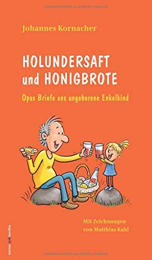 Kornacher, Johannes. Holundersaft und Honigbrote - Opas Briefe ans ungeborene Enkelkind. tredition, 2021.