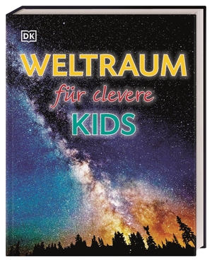 Wissen für clevere Kids. Weltraum für clevere Kids - Lexikon mit über 1500 farbigen Abbildungen. Dorling Kindersley Verlag, 2020.