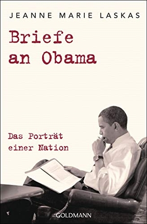 Laskas, Jeanne Marie. Briefe an Obama - Das Porträt einer Nation. Goldmann TB, 2022.