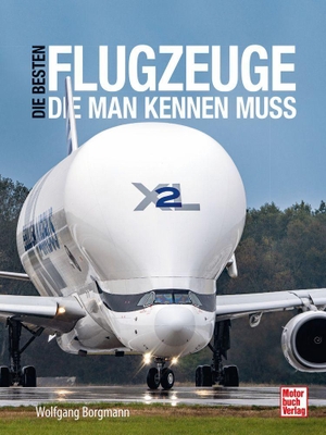Borgmann, Wolfgang. Die besten Flugzeuge, die man kennen muss - Mit heraustrennbaren Quartett-Karten. Motorbuch Verlag, 2026.