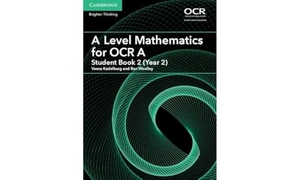 Woolley, Ben / Vesna Kadelburg. A Level Mathematics for OCR A Student Book 2 (Year 2). Cambridge University Press, 2018.