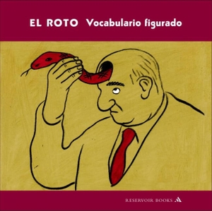 El Roto. Vocabulario figurado. Literatura Random House, 2006.