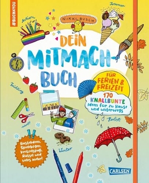Busch, Nikki. #buch4you: Dein Mitmach-Buch - Für Ferien & Freizeit: 170 knallbunte Ideen für zu Hause und unterwegs | Interaktives Eintragbuch für die Schulferien zum Rätseln, Kritzeln und Schreiben für Mädchen und Jungen ab 10 Jahren. Carlsen Verlag GmbH, 2024.