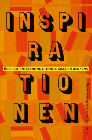 Burger, Lisa / Tim Burger et al (Hrsg.). Inspirationen - Über die Entstehung ethnologischen Denkens. Peter Hammer Verlag GmbH, 2024.